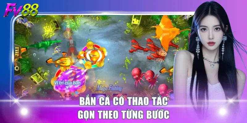 Bắn cá có thao tác gọn theo từng bước