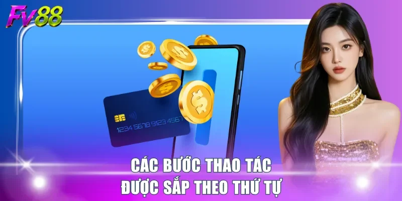Các bước thao tác được sắp theo thứ tự