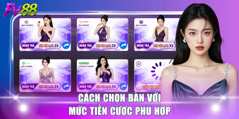 Cách chọn bàn với mức tiền cược phù hợp