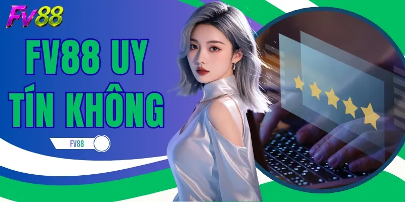 FV88 Uy Tín Không - Giải Mã Toàn Bộ Dấu Hiệu Lừa Đảo Mạng