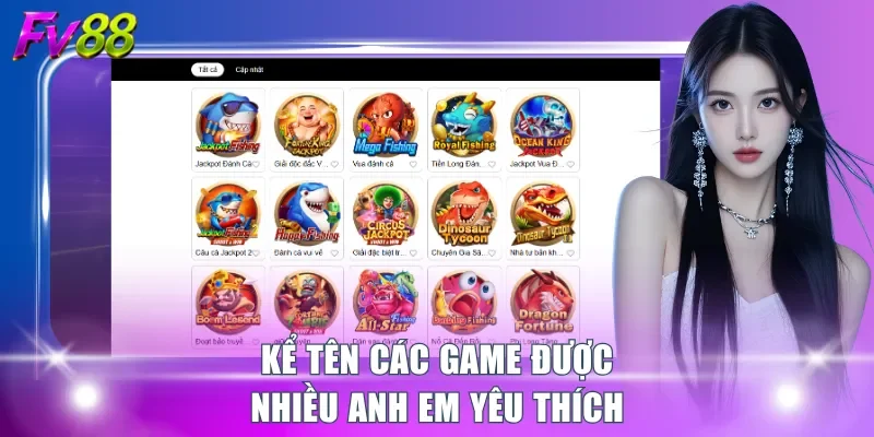 Kể tên các game được nhiều anh em yêu thích