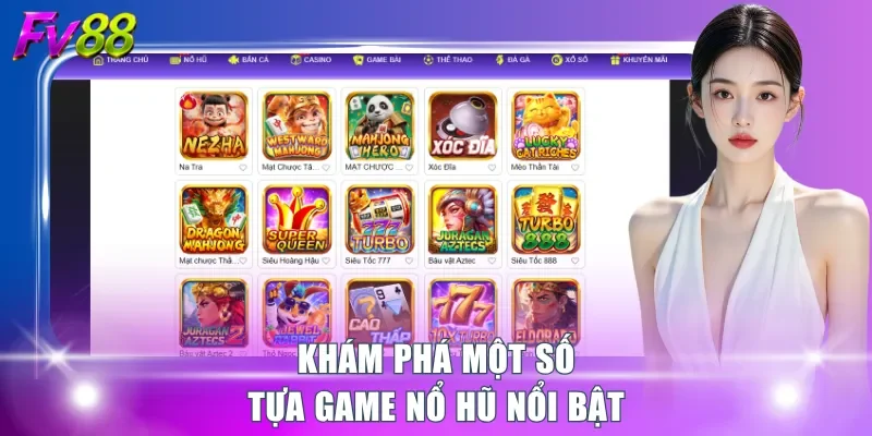 Khám phá một số tựa game nổ hũ nổi bật