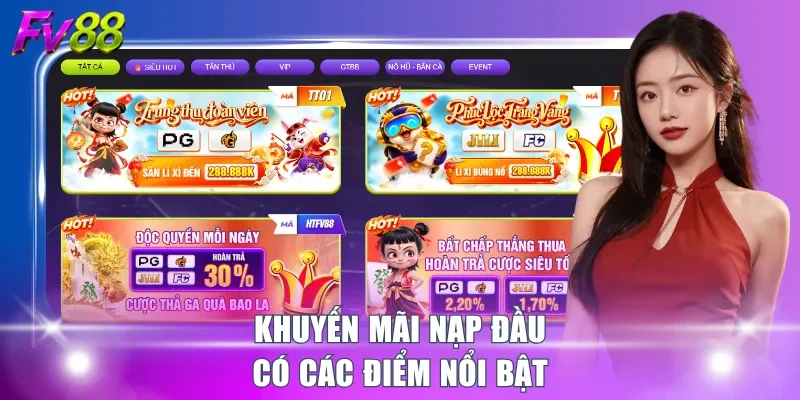 Khuyến mãi nạp đầu có các điểm nổi bật